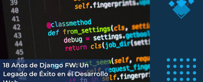 18 Años de Django FW: Un Legado de Éxito en el Desarrollo Web