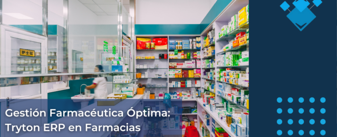Gestión Farmacéutica Óptima Tryton ERP en Farmacias