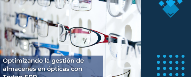 Optimizando la gestión de almacenes en ópticas con Tryton ERP