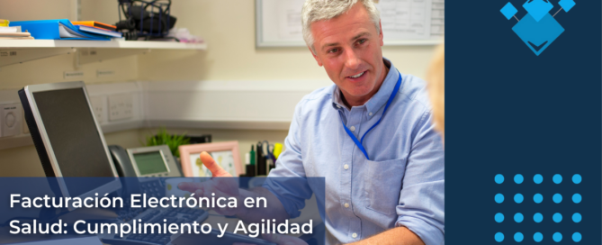 Facturación Electrónica en Salud: Cumplimiento y Agilidad