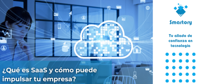 ¿Qué es SaaS y cómo puede impulsar tu empresa?